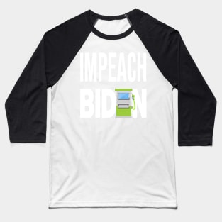 IMPEACH BIDEN I DID THIS GAS PUMP DESIGN STICKER DESIGN Baseball T-Shirt